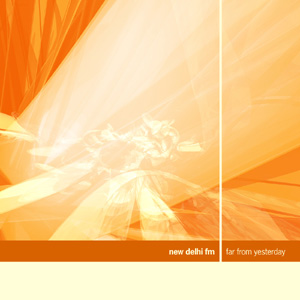 New Delhi FM - Far From Yesterday